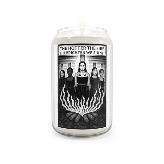 Empowering Scented Candle | The Hotter the Fire, Brighter We Shine | Unique Gift
