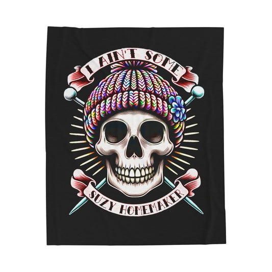 I Ain't Some Suzy Homemaker Velveteen Plush Blanket | Cozy Gift